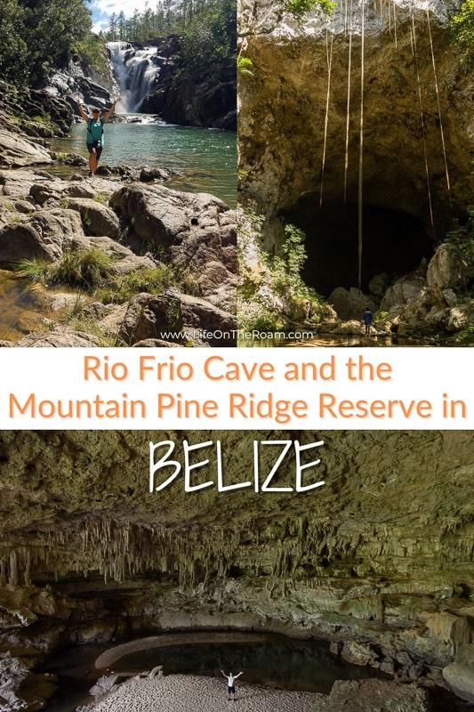 A collage of images with a large cave and waterfalls and the text "Rio Frio Cave and the Mountain Pine Ridge Reserve in Belize"
