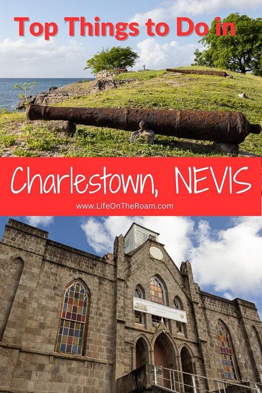 A collage of images of an old cannon pointing to the sea and a historic church with the text Top Things to do in Charlestown, NEVIS