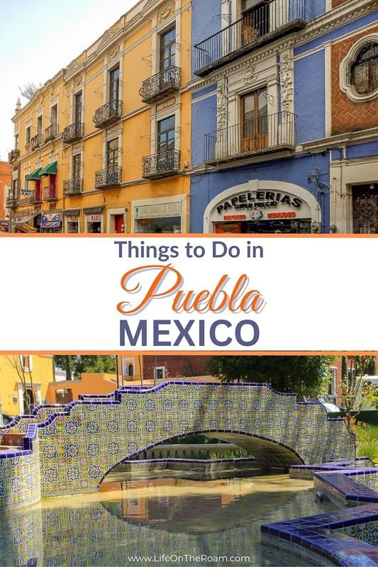 An image of a street with colourful buildings and an image with a tiled bridge with the text "Things to do in Puebla Mexico"