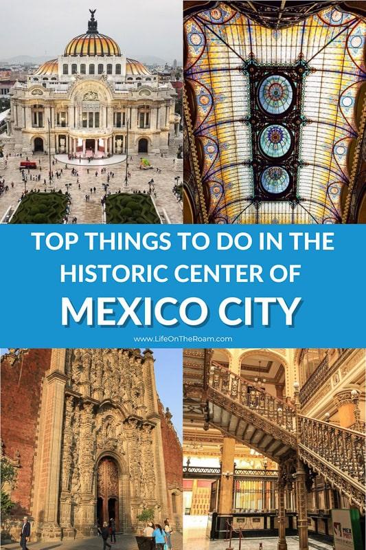 A collage of images of an old cathedral, ornate stairs, a stained glass ceiling and an Art Nouveau palace with a banner saying "Top things to do in the Historic Center of Mexico City"